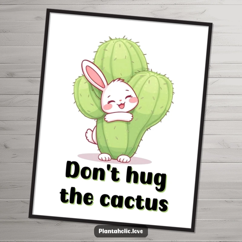 Funny Free Printable Wall Art: A happy bunny is joyfully hugging a large, fuzzy cactus with a contented smile.